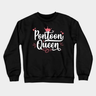 Pontoon Queen - Funny Boat Gift print Crewneck Sweatshirt